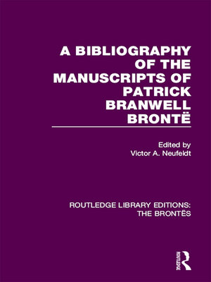 cover image of A Bibliography of the Manuscripts of Patrick Branwell Brontë